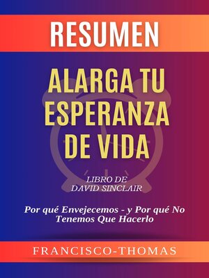 cover image of Resumen de Alarga Tu Esperanza De Vida  Libro de  David Sinclair
